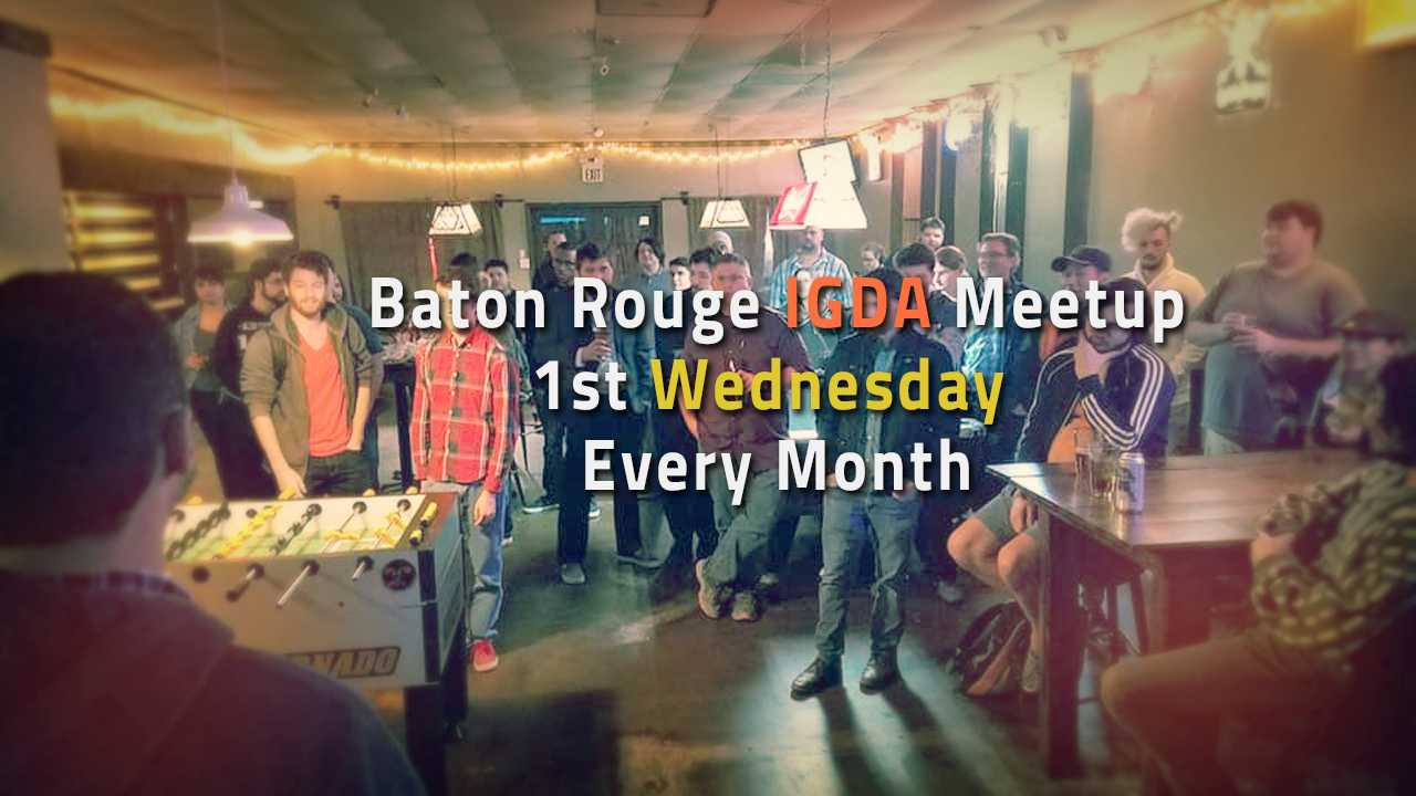 IGDA February Meet Up Baton Rouge news author